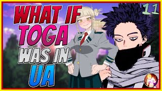 What If Toga Was In 1A Part 11 My Hero Academia What If [upl. by Ranie]