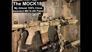 The Mock18  My 100 Clone Incorrect AR Pistol Build [upl. by Ariuqahs]