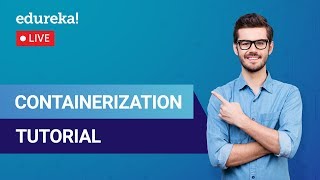 Containerization Tutorial  What is Containerization  Docker Training  Edureka  Docker Live  4 [upl. by Ecnesse]