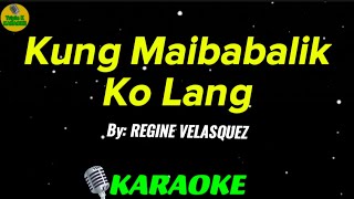 Kung Maibabalik Ko Lang  Regine Velazquez  Karaoke Version  OPM Song Cover With Lyrics [upl. by Oleg239]