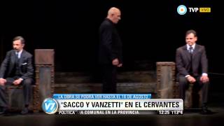 Visión 7  Recomendable quotSacco y Vanzettiquot en el Teatro Cervantes [upl. by Buna]