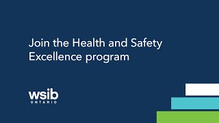 Join the WSIBs Health and Safety Excellence program [upl. by Aissat]