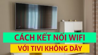 Cách kết nối WIFI với TIVI không dây nhanh và dễ dàng [upl. by Tlihcox]