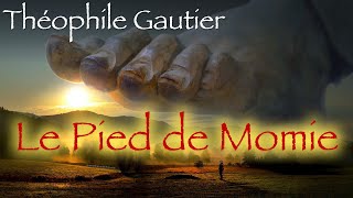 Livre audio  Le Pied de Momie Théophile Gautier [upl. by Eyr]