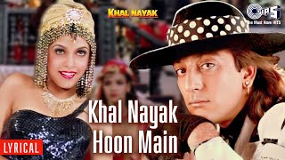 Khal Nayak Hoon Main  Lyrical  Khal Nayak  Sanjay Dutt Kavita Krishnamurthy Vinod Rathod 90s [upl. by Atok]