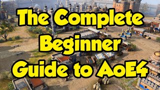 The Complete Beginner Guide to Age of Empires 4 [upl. by Aleiram956]