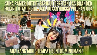 DERETAN KOLEKSI TAS BRANDED FUJIANTI UTAMI PUTRI  DARI 5 JUTAAN HINGGA HAMPIR 100JUTA 🔥🔥 [upl. by Angelina654]