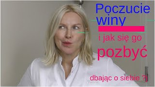 Dlaczego czujemy się winne jak dbamy o siebie [upl. by Nitnelav]