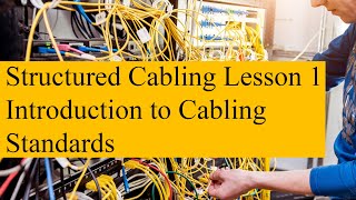 Structured Cabling 01  Introduction to Cabling Standards [upl. by Honebein]