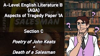 MattonOfFact  Aspects of Tragedy  Section C Essay Guide Keats and Death of a Salesman [upl. by Adeys578]