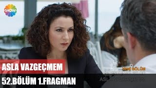 Asla Vazgeçmem 52Bölüm 1Fragman ᴴᴰ [upl. by Leinoto862]