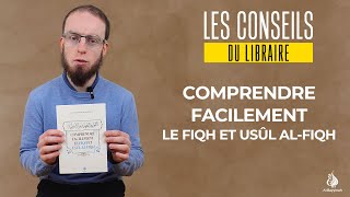 Les conseils du libraire  comprendre facilement le fiqh et usûl al fiqh [upl. by Yslek]