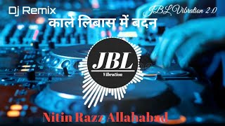 KaleLibasMeinBadanDjRemixSongOldHindiDjRemixSong2022NitinRazzAllahabad [upl. by Erasaec]