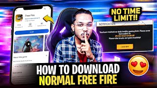 HOW TO DOWNLOAD NORMAL FREE FIRE NO TIME LIMIT DESICHHORAYT [upl. by Oemac]