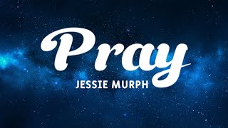 Jessie Murph  Pray lyrics [upl. by Nylkcaj361]