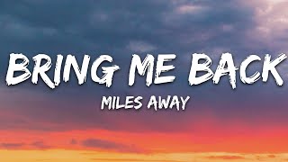 Miles Away  Bring Me Back Lyrics ft Claire Ridgely [upl. by Harimas]