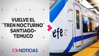 VUELVE EL TREN NOCTURNO de SantiagoTemuco Estos son los horarios de salida  CHV Noticias [upl. by Annoyi964]