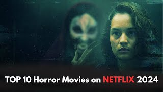 Best 10 Scariest Horror Movies on Netflix Right Now 2024 [upl. by Alludba911]