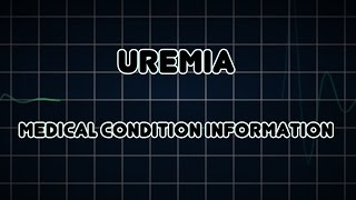 Uremia Medical Condition [upl. by Dorelle]