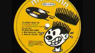 Classic Man 93  No More Mind Games Waste No Time Mix [upl. by Aicekal493]