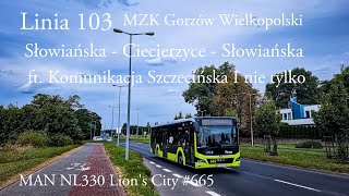 Linia 103 Gorzów Wielkopolski Słowiańska  Ciecierzyce  Słowiańska MAN NL330 LC 665 ftdanix777 [upl. by Schlicher]