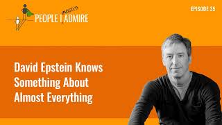 David Epstein Knows Something About Almost Everything  People I Mostly Admire  Episode 35 [upl. by Davenport262]