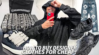 HOW TO GET DESIGNER CLOTHES FOR CHEAP  Rick Owens Balenciaga Gallery Dept Chrome Hearts amp MORE [upl. by Eibber183]