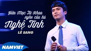 Giữa Mạc Tư Khoa Nghe Câu Hò Nghệ Tĩnh  Lê Sang MV OFFICIAL [upl. by Kettie]