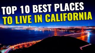 Top 10 Best Places to Live in California 2023 [upl. by Asirram]