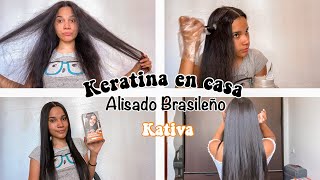 ALISADO BRASILEÑO KATIVA  KERATINA EN CASA  LISO SIN PLANCHAS [upl. by Elkin]