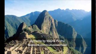 Peru Music Aymarita by Wayna Picchu [upl. by Attennod]