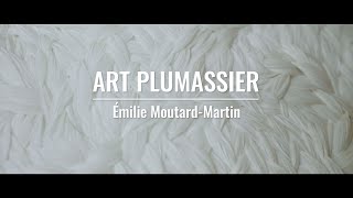 Art Plumassier  Émilie MoutardMartin [upl. by Naraj]