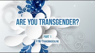 Are you transgender Female to MaleFtM Part 1 [upl. by Salohci]