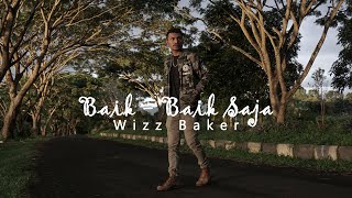 Wizz Baker  Baik Baik Saja  WB Project Official Video Music [upl. by Littell]