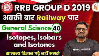 1200 PM  RRB Group D 2019  GS by Ankit Sir  Isotopes Isobars amp Isotones [upl. by Fe]