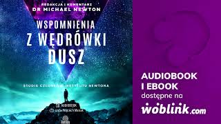 WSPOMNIENIA Z WĘDRÓWKI DUSZ  DR MICHAEL NEWTON  AUDIOBOOK PL [upl. by Aleece255]