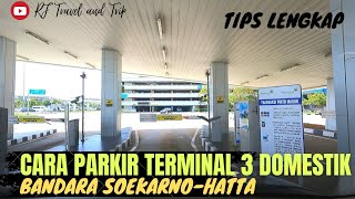 Parkir Terminal 3 Domestik Bandara SoekarnoHatta [upl. by Ewen182]