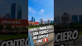 Vía Expresa San Isidro Lima Perú 2024 [upl. by Yhtommit229]