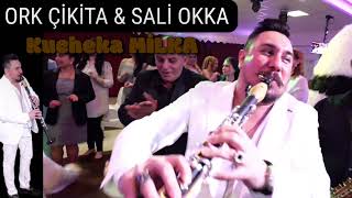 ORK ÇİKİTA amp SALİ OKKA KUCHEKA MİLKA Müzik Şen Sali OKKA 2024 live [upl. by Ysnil]