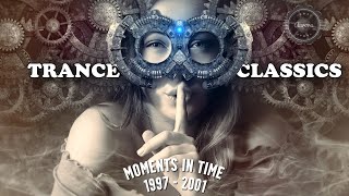 Trance Classics  Moments In Time 1997  2001 [upl. by Kraus]