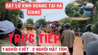 SẠT LỞ KINH HOÀNG TẠI KM 51 HÀ GIANG 1 NGƯỜI CHẾT 2 NGƯỜI ĐANG MẤT TÍCH  PHENG PHENG VLOG [upl. by Judon]