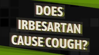 Does irbesartan cause cough [upl. by Hepsoj]