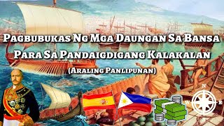 PAGBUBUKAS NG MGA DAUNGAN SA BANSA PARA SA PANDAIGDIGANG KALAKALAN K12 MELCS BASED [upl. by Leuqer345]