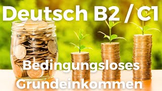 Telc Deutsch B2 C1  Deutsch lernen mit Videos  Learn German  Bedingungsloses Grundeinkommen [upl. by Selmner630]