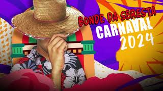 CD BONDE DA SERESTA  CARNAVAL 2024 PRA PAREDÃO MÉDIOS GRAVES NO TALO [upl. by Kealey949]