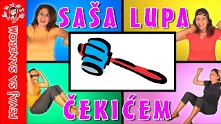 💖 Saša lupa s čekićem 💖 Pevaj sa Sandrom  Dečije pesme  Dečije priče [upl. by Akoyn]