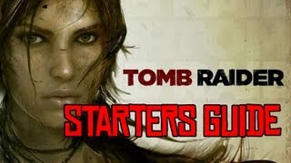 Tomb Raider  Starters Guide Combat Weapons Tombs amp Skills [upl. by Leiba]