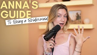 Anna’s Guide To Being A Bridesmaid [upl. by Elrem]