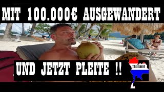 Mit 100000€ ausgewandert und jetzt Pleite  Ausgewandert nach Thailand  eine reale Geschichte  🇹🇭 [upl. by Kaitlyn]