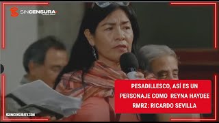 PESADILLESCO así es un personaje como REYNA HAYDEE RMRZ Ricardo Sevilla [upl. by Ecineg]